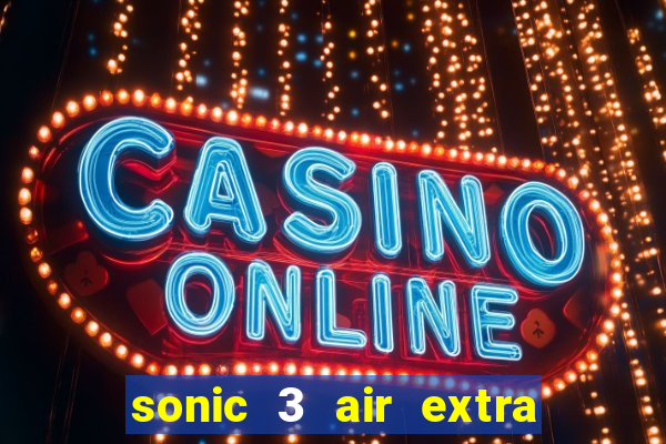 sonic 3 air extra slot ray