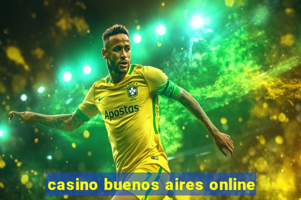 casino buenos aires online