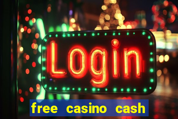 free casino cash no deposit