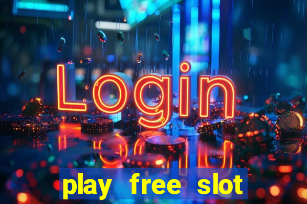 play free slot machines no downloads