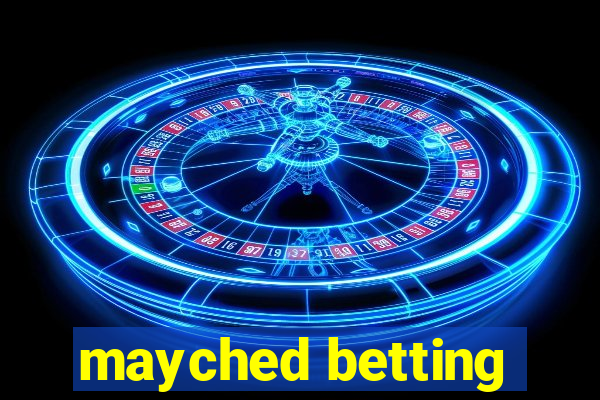 mayched betting