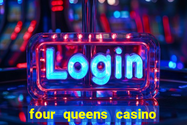 four queens casino hotel las vegas