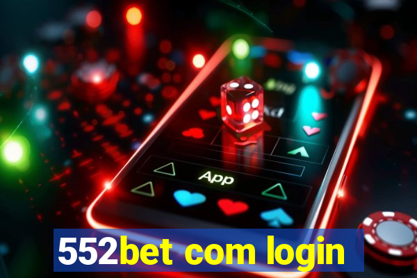 552bet com login