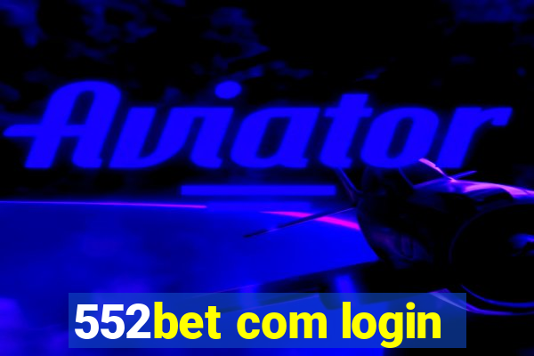 552bet com login