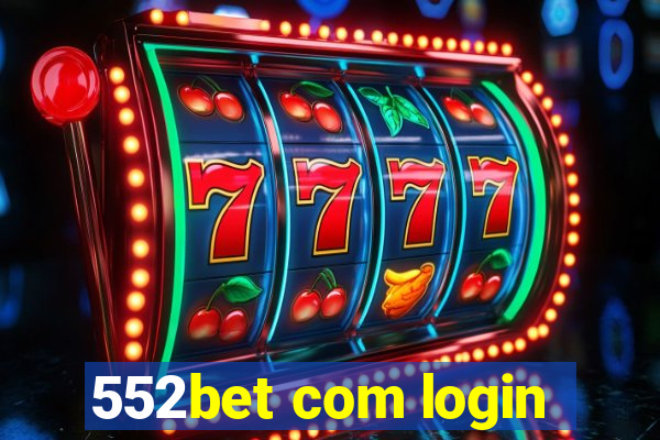 552bet com login