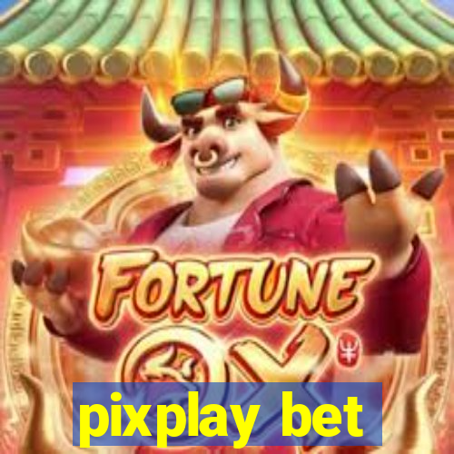 pixplay bet