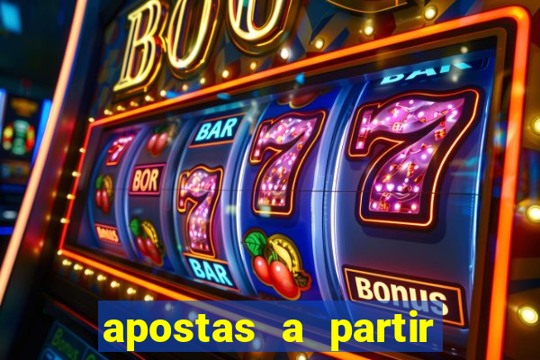 apostas a partir de 1 real