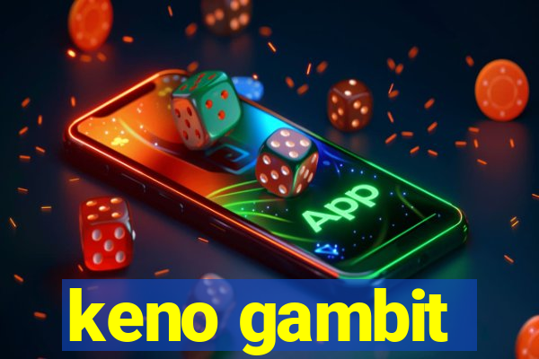 keno gambit