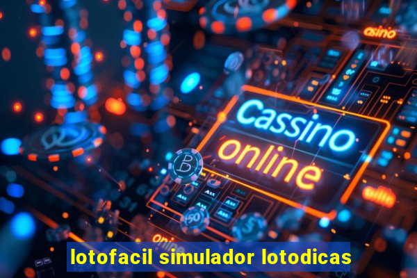 lotofacil simulador lotodicas