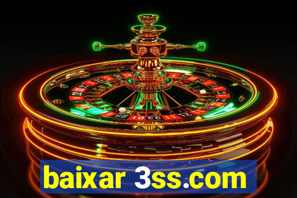 baixar 3ss.com