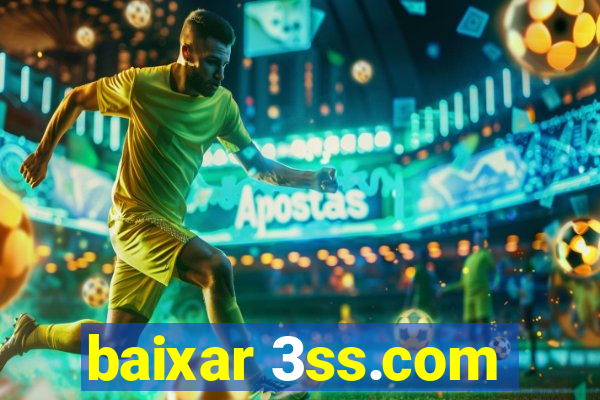 baixar 3ss.com