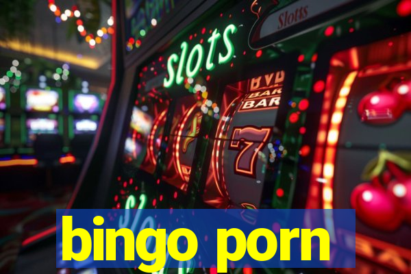 bingo porn