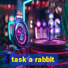 task a rabbit