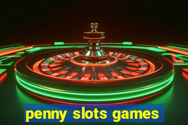 penny slots games