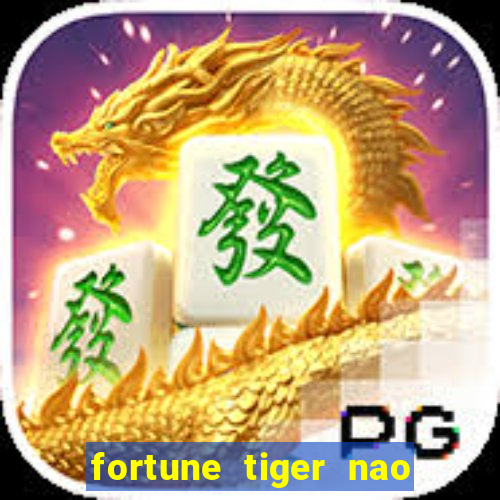 fortune tiger nao esta pagando