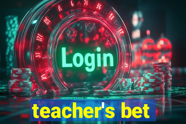 teacher's bet