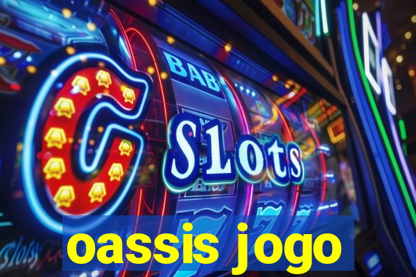 oassis jogo