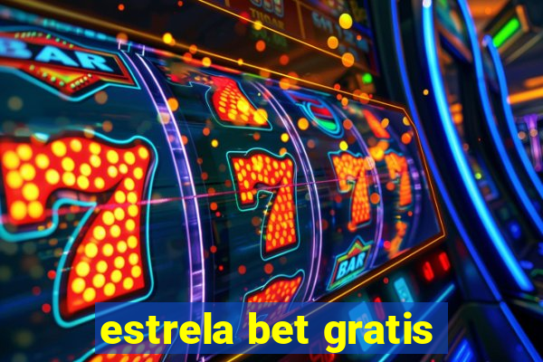 estrela bet gratis