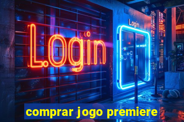 comprar jogo premiere