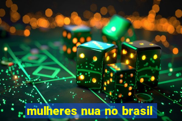 mulheres nua no brasil