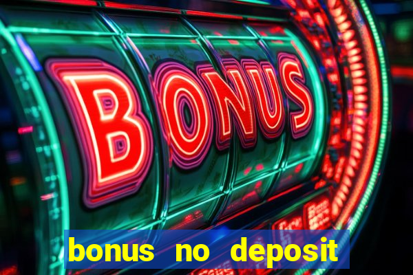 bonus no deposit casino 2024