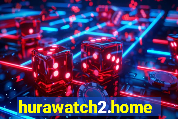 hurawatch2.home