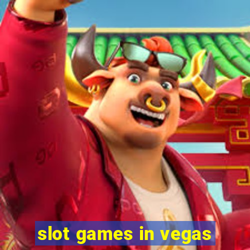 slot games in vegas