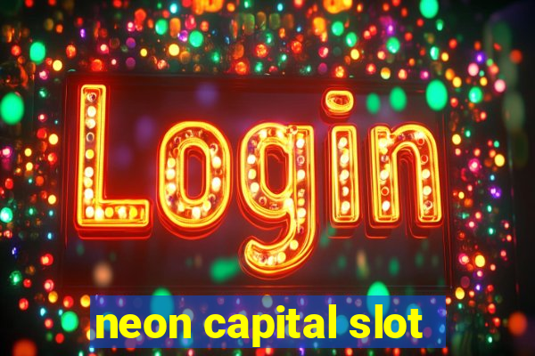 neon capital slot