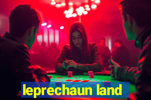 leprechaun land