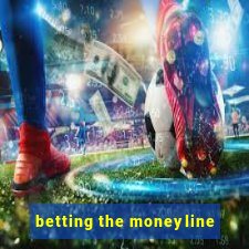 betting the moneyline