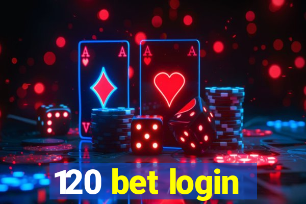 120 bet login