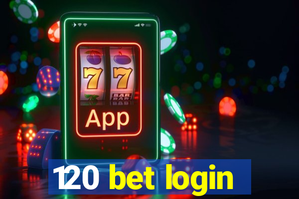 120 bet login