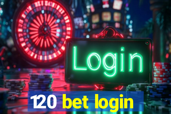 120 bet login