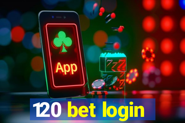 120 bet login