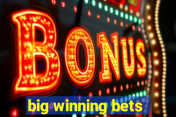 big winning bets