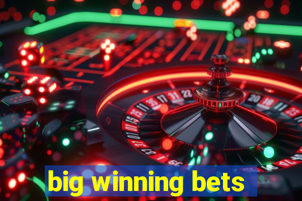 big winning bets