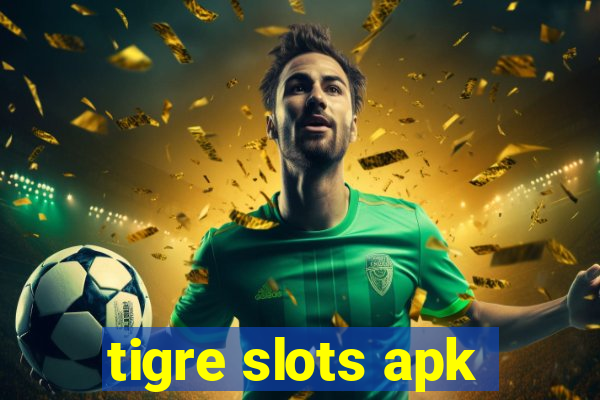 tigre slots apk