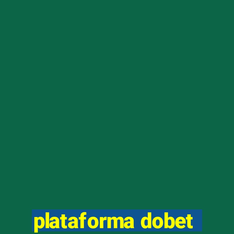 plataforma dobet