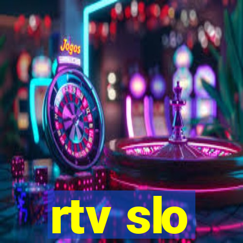 rtv slo