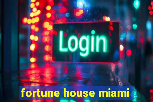 fortune house miami