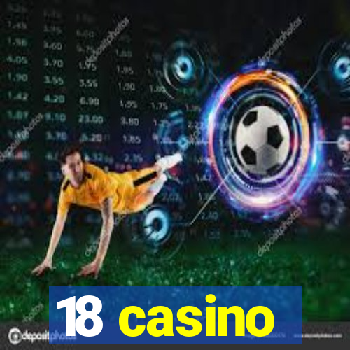 18 casino