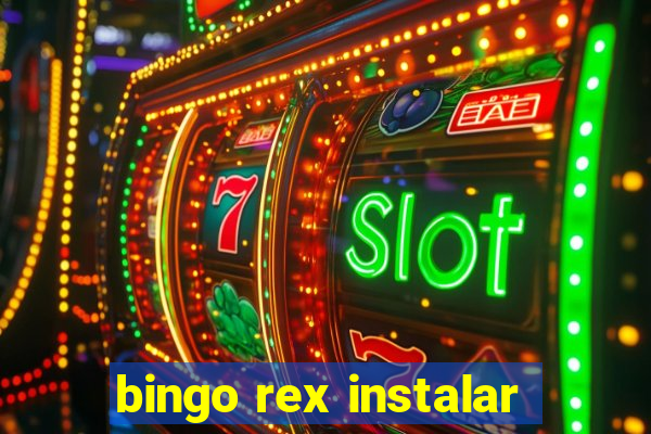 bingo rex instalar