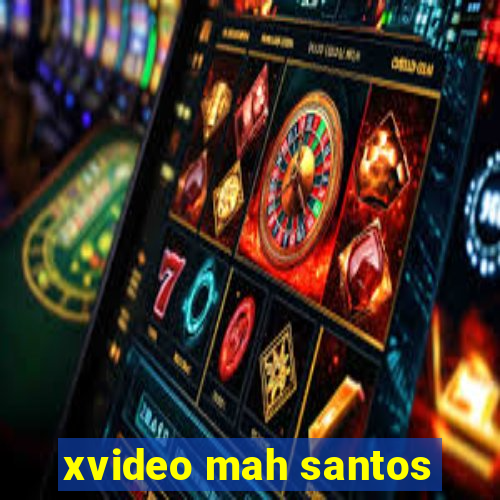 xvideo mah santos