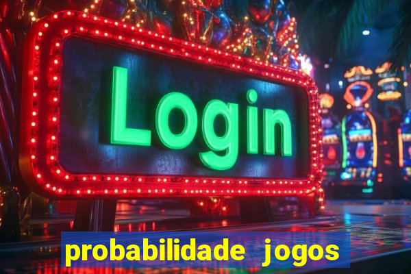 probabilidade jogos de futebol