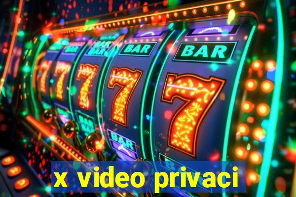 x video privaci