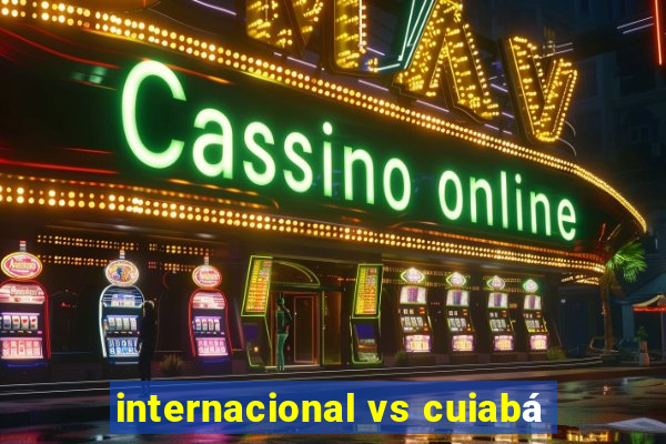 internacional vs cuiabá