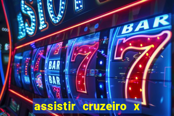 assistir cruzeiro x bragantino ao vivo