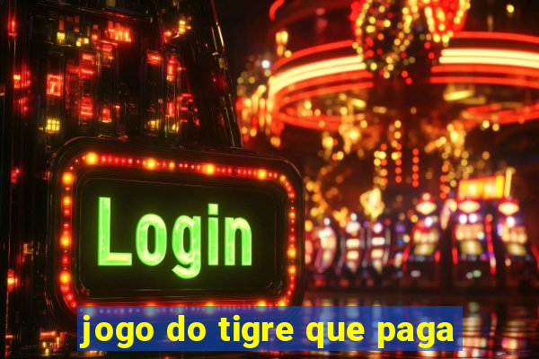 jogo do tigre que paga