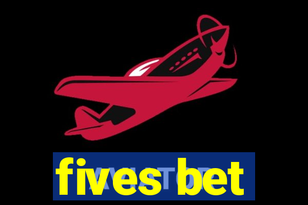 fives bet