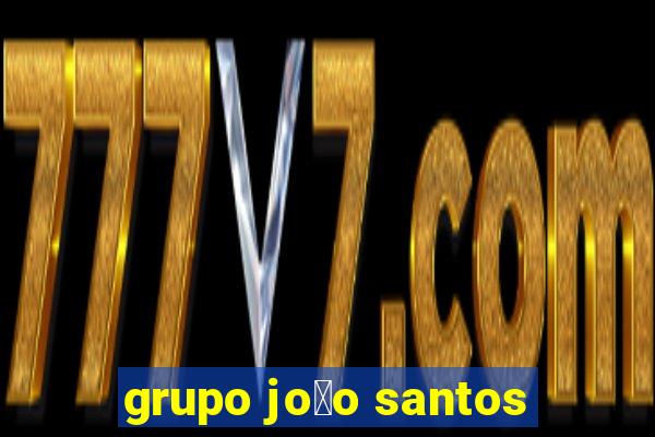 grupo jo茫o santos